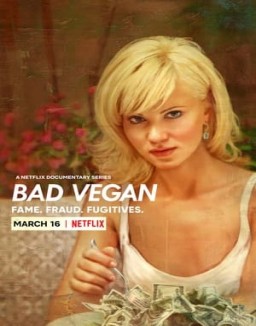 Bad Vegan: Fama. Fraudes. Fugitivos