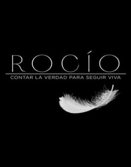 Rocío, contar la verdad para seguir viva online