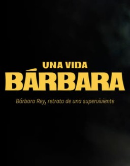 Una vida Bárbara online gratis